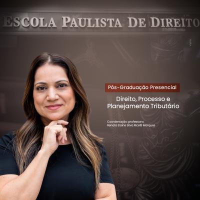 Direito e Processo Tributário na era da Reforma - Turma de Terças e Quintas (Presencial - 3 Módulos) DIRP820011 Direito, Proc. e Planejamento Tributário